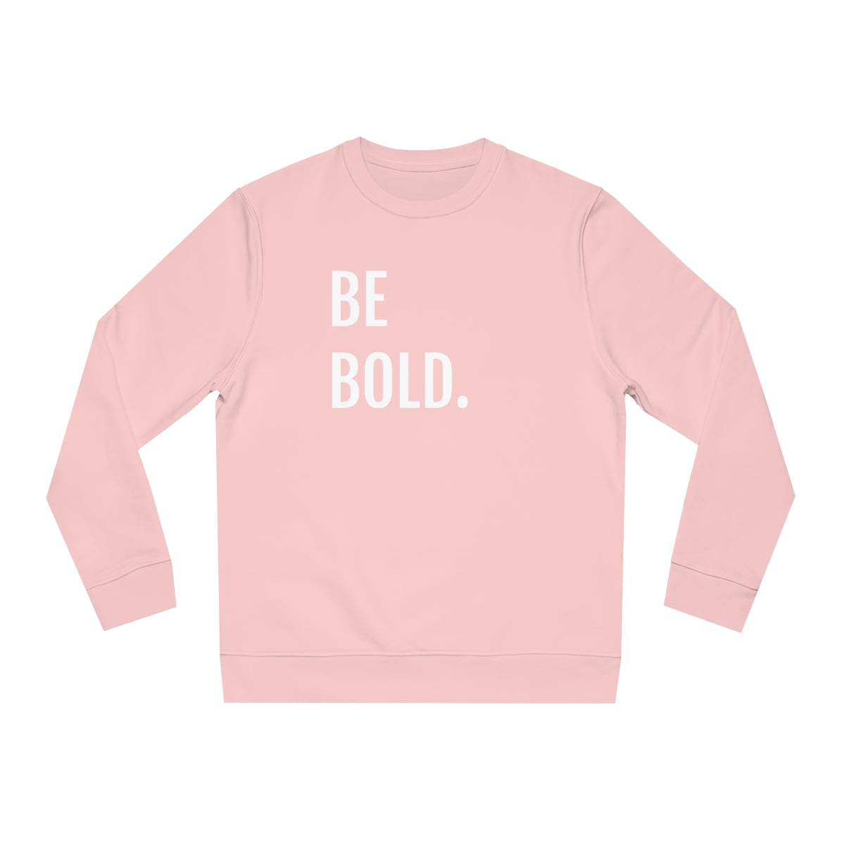 BE BOLD.