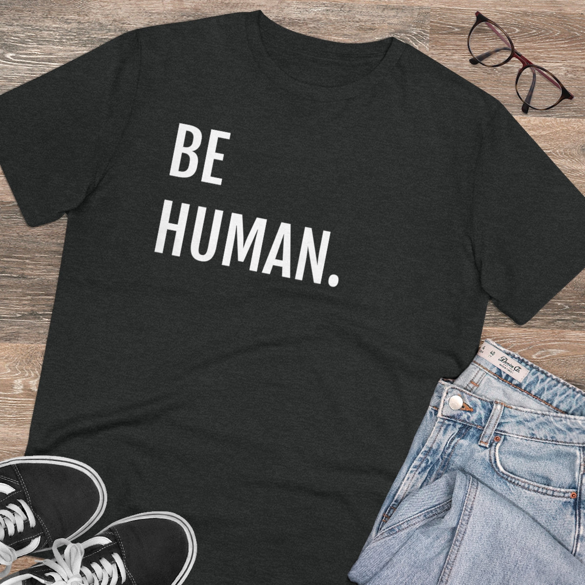 BE HUMAN. - Organic Creator T-shirt - Unisex