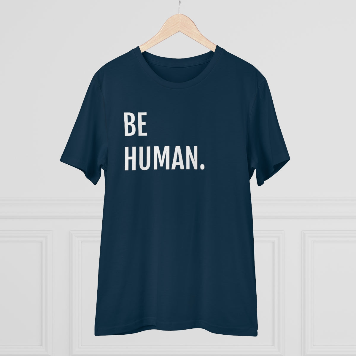 BE HUMAN. - Organic Creator T-shirt - Unisex